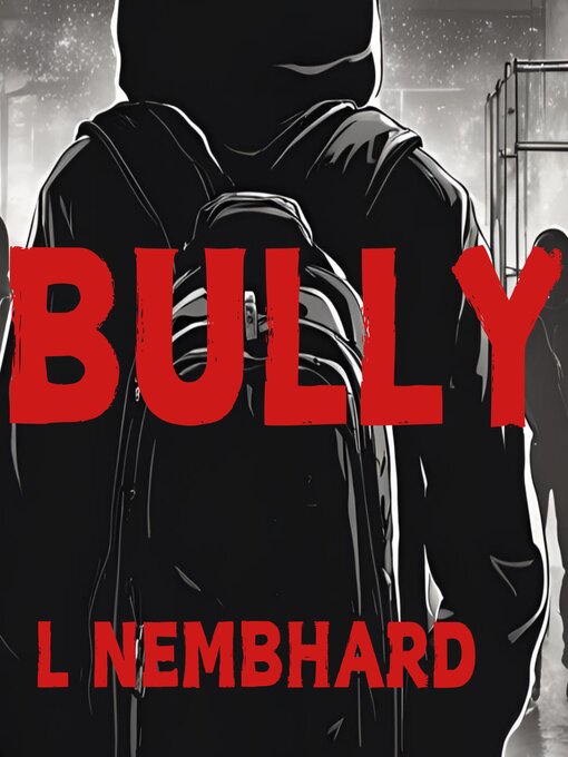 Title details for Bully by L Nembhard - Available